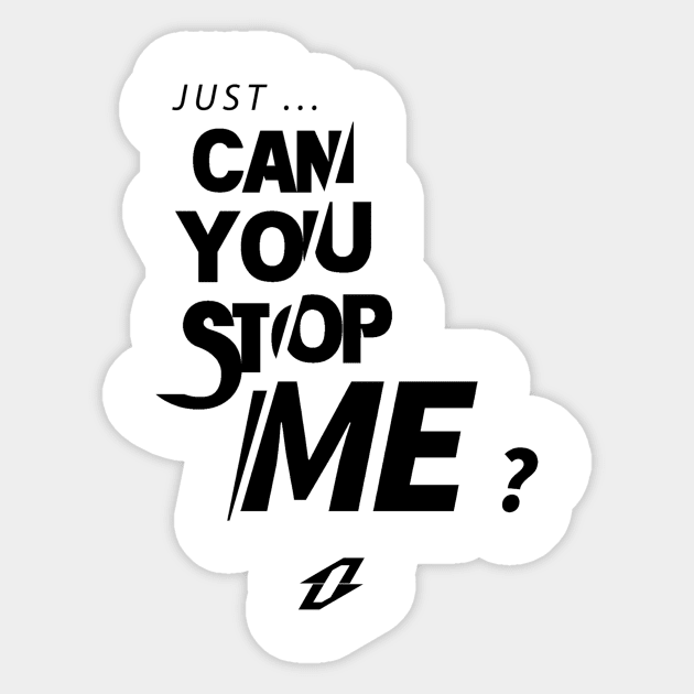 OMW - Just Can You Stop Me ? Sticker by OMW